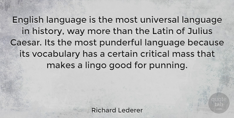 Richard Lederer Quote About Latin, Vocabulary, Way: English Language Is The Most...