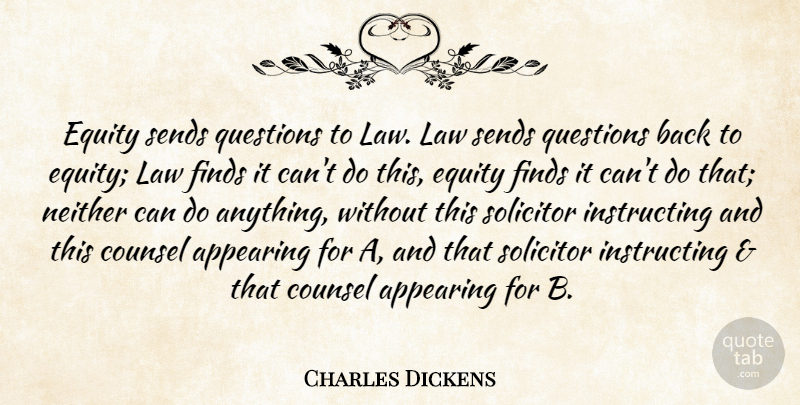 Charles Dickens Quote About Law, Equity, Appearing: Equity Sends Questions To Law...