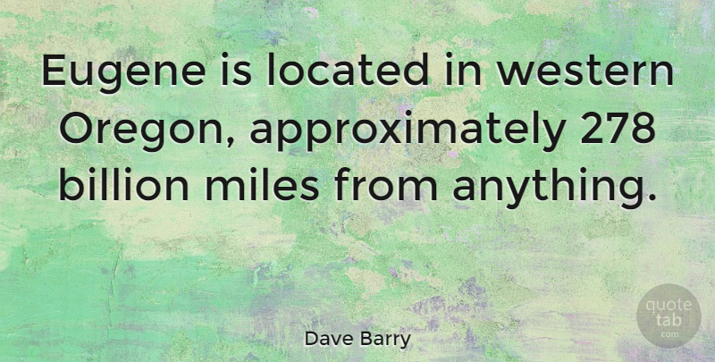 Dave Barry Quote About Oregon, Gdp, Literature: Eugene Is Located In Western...