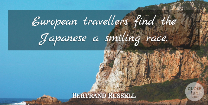 Bertrand Russell Quote About Race, Traveller: European Travellers Find The Japanese...