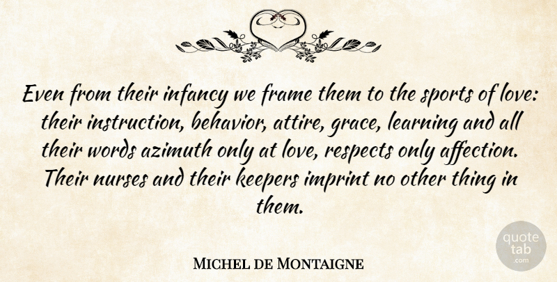 Michel de Montaigne Quote About Love, Sports, Nurse: Even From Their Infancy We...