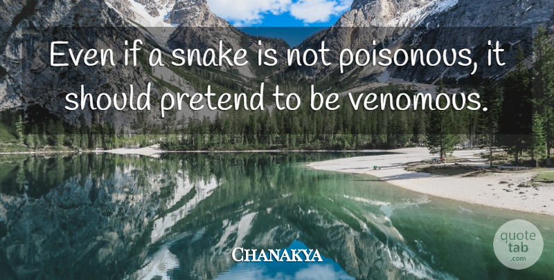 Chanakya Quote About Wisdom, Snakes, Should: Even If A Snake Is...