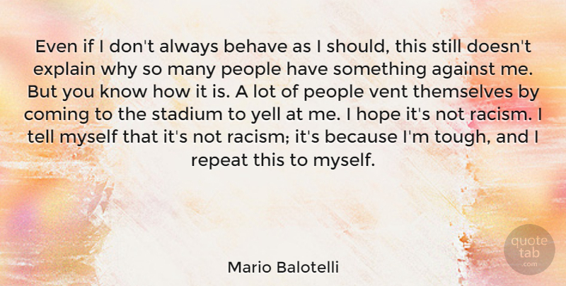 Mario Balotelli Quote About Racism, People, Tough: Even If I Dont Always...