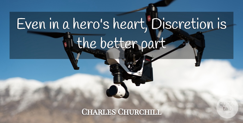 Charles Churchill Quote About Hero, Heart, Discretion: Even In A Heros Heart...