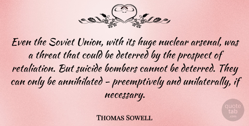 Thomas Sowell Quote About Suicide, Bombers, Nuclear: Even The Soviet Union With...