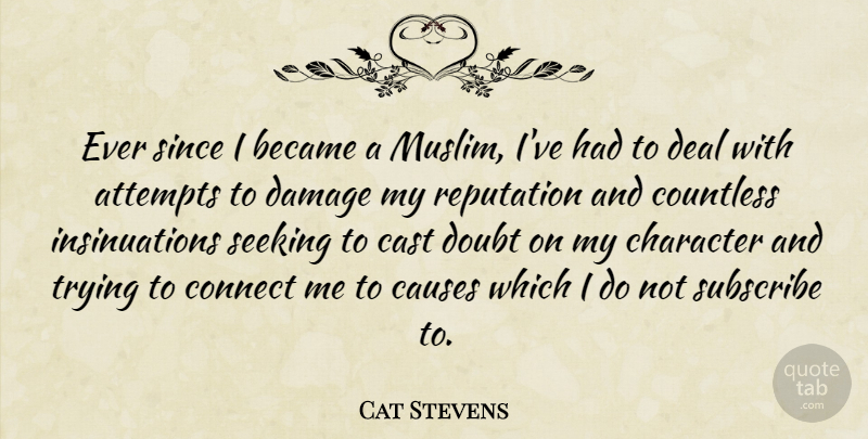 Cat Stevens Quote About Character, Doubt, Trying: Ever Since I Became A...