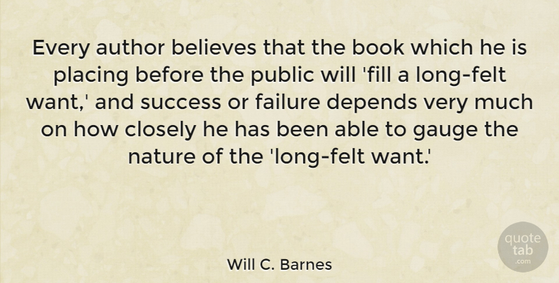 Will C. Barnes Quote About Author, Believes, Book, Closely, Depends: Every Author Believes That The...