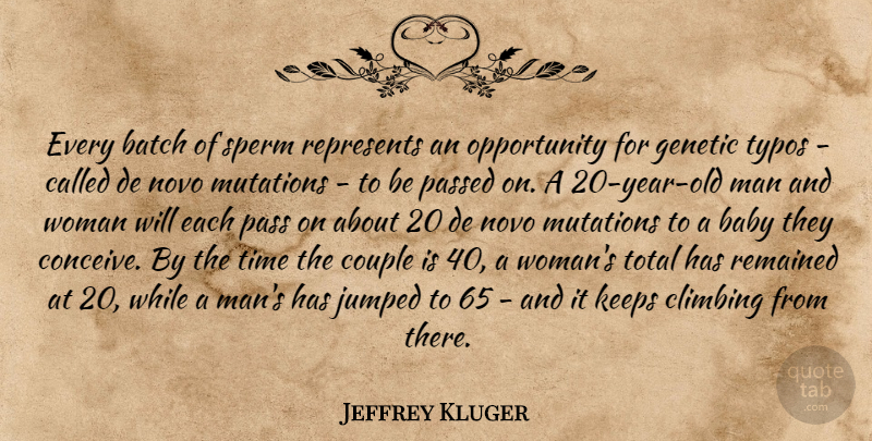 Jeffrey Kluger Quote About Baby, Couple, Opportunity: Every Batch Of Sperm Represents...