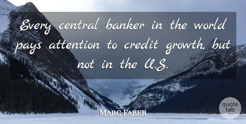 Marc Faber Quote About Banker, Central, Pays: Every Central Banker In The...