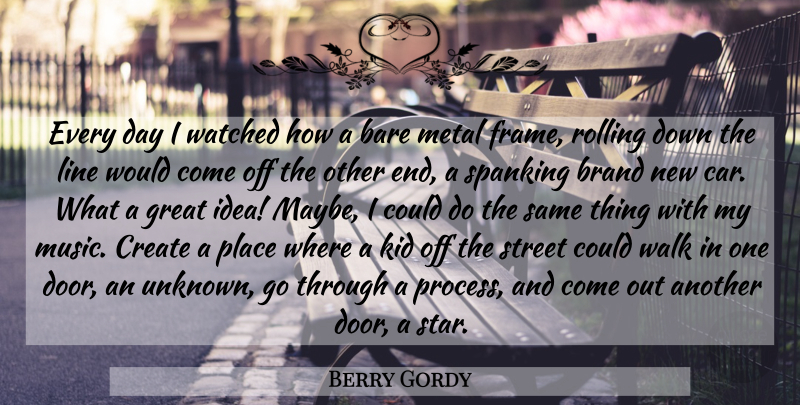 Berry Gordy Quote About Stars, Kids, Doors: Every Day I Watched How...