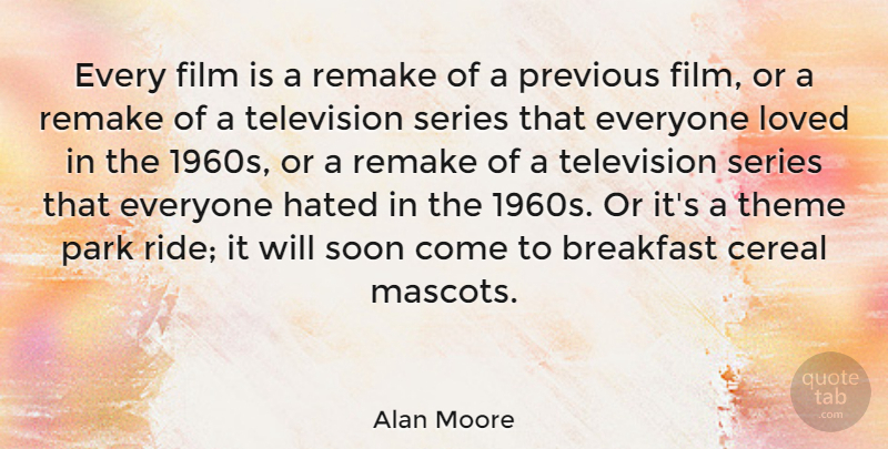 Alan Moore Quote About Cereal, Breakfast, Parks: Every Film Is A Remake...
