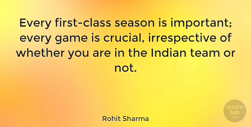 Rohit Sharma Quote About Season, Whether: Every First Class Season Is...