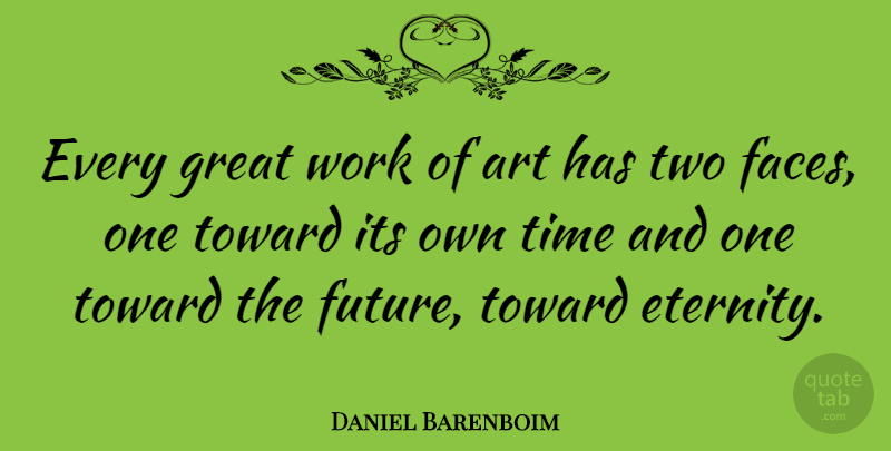 Daniel Barenboim Quote About American Critic, Art, Great, Time, Toward: Every Great Work Of Art...