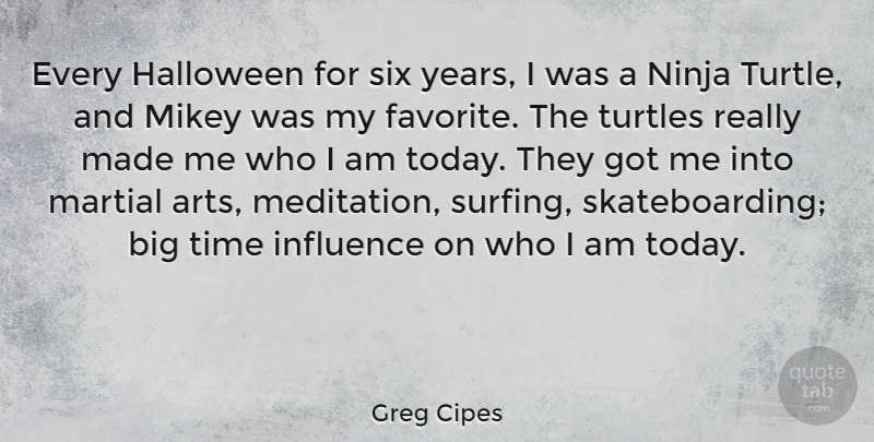 Greg Cipes Quote About Art, Halloween, Turtles: Every Halloween For Six Years...