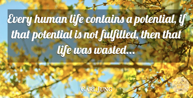 Carl Jung Quote About Inspirational, Human Life, Humans: Every Human Life Contains A...