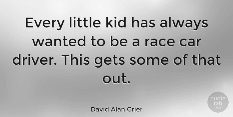 David Alan Grier Quote About Children, Kids, Race: Every Little Kid Has Always...