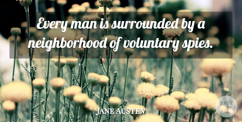 Jane Austen Quote About Funny, Reality, Men: Every Man Is Surrounded By...