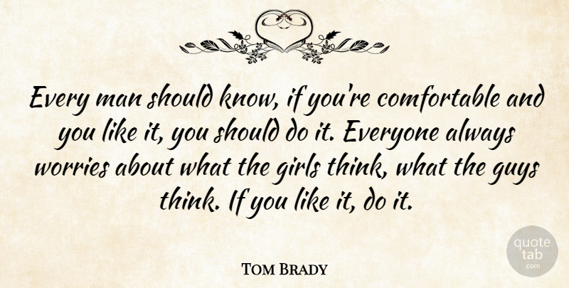 Tom Brady Quote About Girls, Man: Every Man Should Know If...