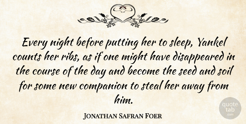 Jonathan Safran Foer Quote About Sleep, Night, Might: Every Night Before Putting Her...