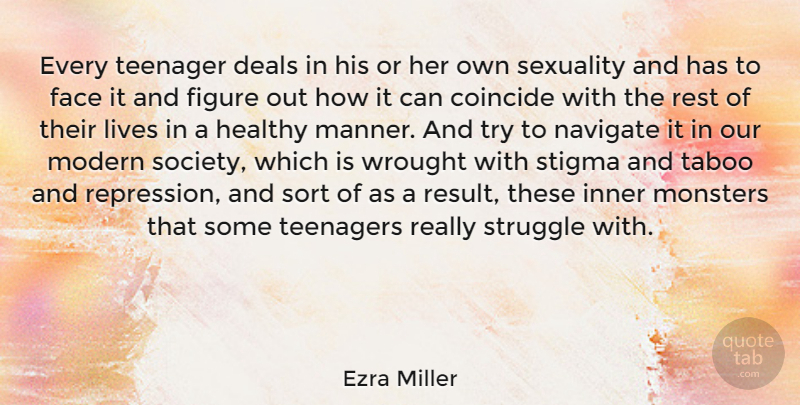 Ezra Miller Quote About Teenager, Struggle, Healthy: Every Teenager Deals In His...
