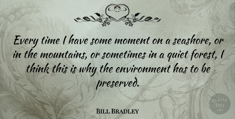 Bill Bradley Quote About Inspirational, Motivational, Thinking: Every Time I Have Some...