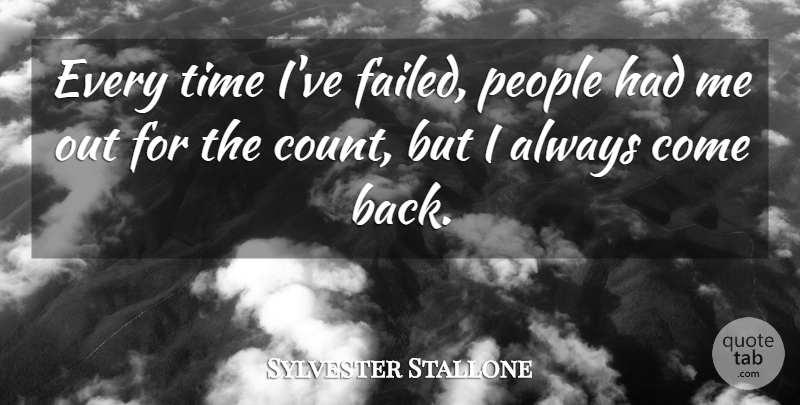 Sylvester Stallone Quote About People: Every Time Ive Failed People...