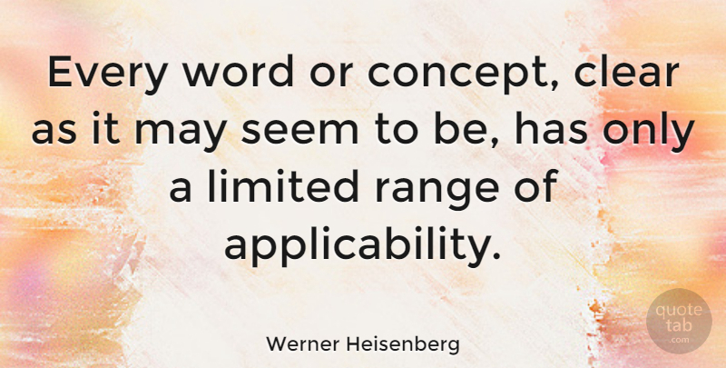 Werner Heisenberg Quote About May, Range, Clear: Every Word Or Concept Clear...