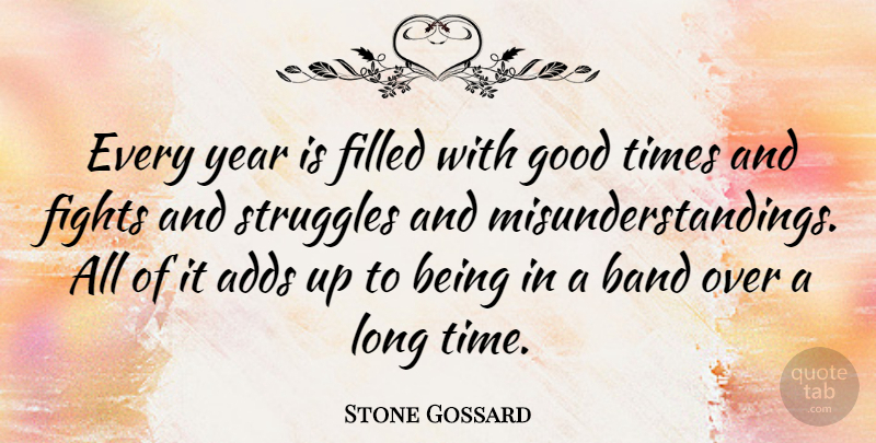 Stone Gossard Quote About Struggle, Fighting, Years: Every Year Is Filled With...