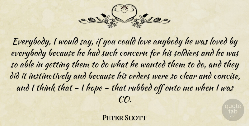 Peter Scott Quote About Anybody, Clear, Concern, Everybody, Hope: Everybody I Would Say If...