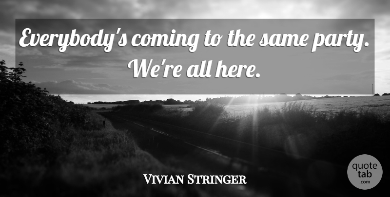 Vivian Stringer Quote About Coming: Everybodys Coming To The Same...