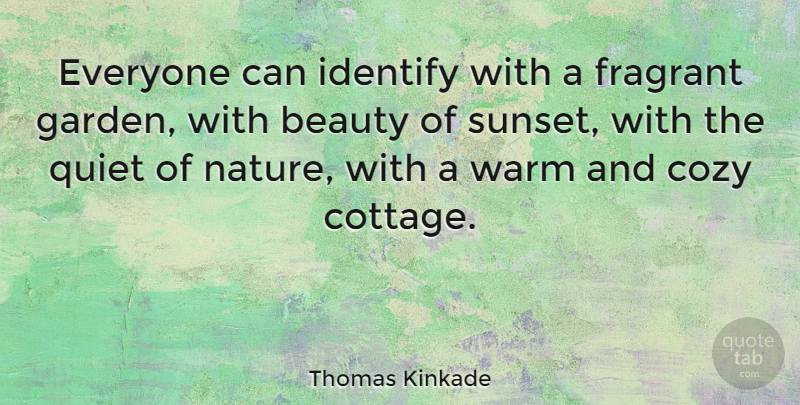 Thomas Kinkade Quote About Sunset, Garden, Cozy: Everyone Can Identify With A...