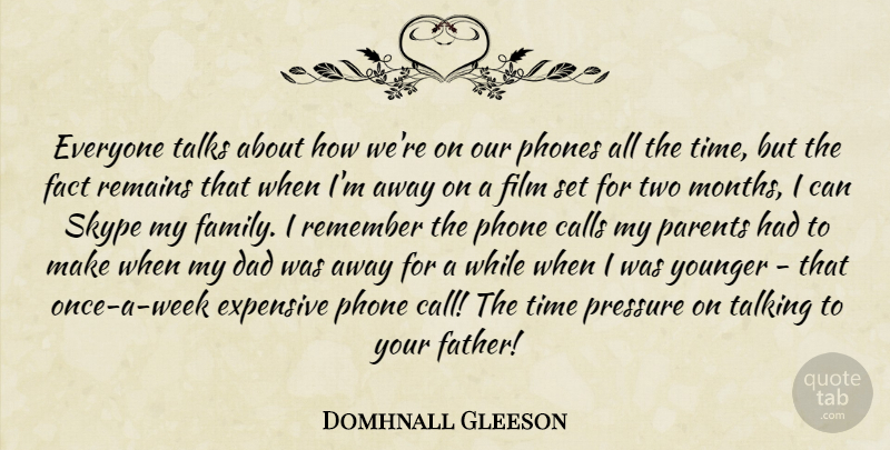 Domhnall Gleeson Quote About Calls, Dad, Expensive, Fact, Family: Everyone Talks About How Were...