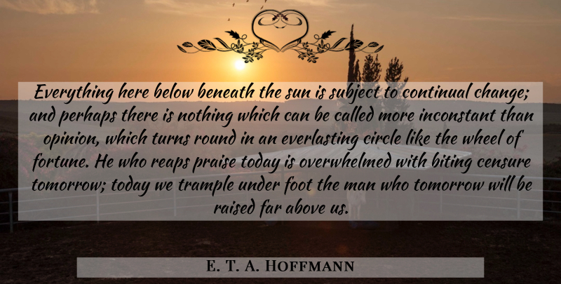 E. T. A. Hoffmann Quote About Men, Circles, Feet: Everything Here Below Beneath The...