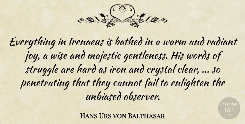 Hans Urs von Balthasar Quote About Wise, Struggle, Iron: Everything In Irenaeus Is Bathed...