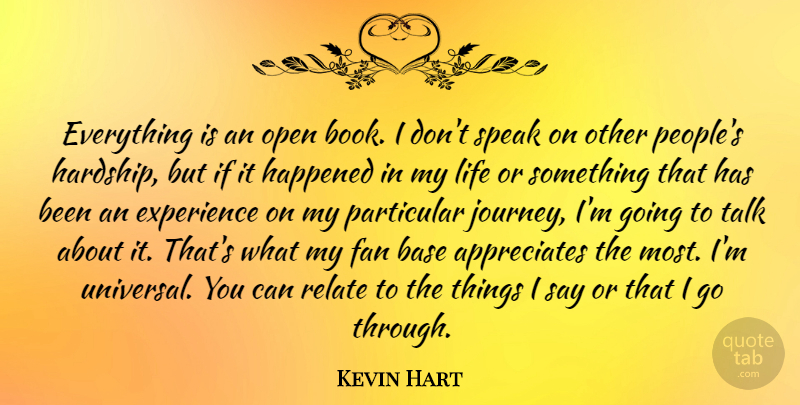 Kevin Hart Quote About Book, Journey, Appreciate: Everything Is An Open Book...