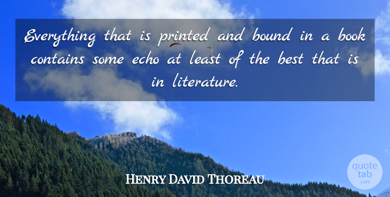 Henry David Thoreau Quote About Book, Echoes, Literature: Everything That Is Printed And...