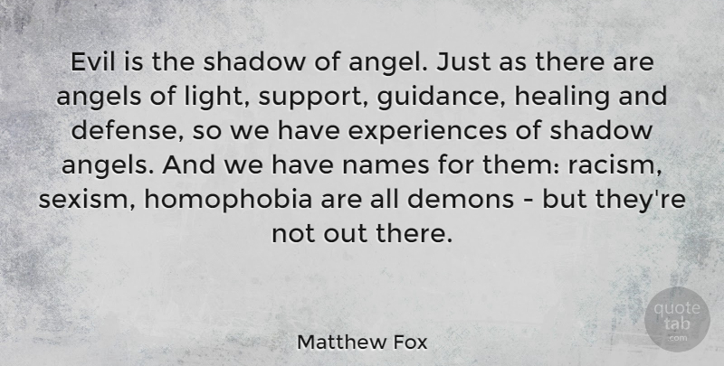 Matthew Fox Quote About Women, Angel, Healing: Evil Is The Shadow Of...