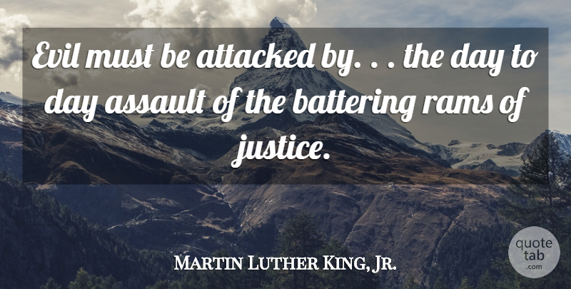 Martin Luther King, Jr. Quote About Justice, Evil, Civil Rights: Evil Must Be Attacked By...