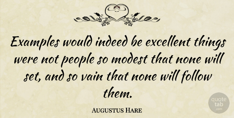 Augustus Hare Quote About People, Example, Excellent: Examples Would Indeed Be Excellent...