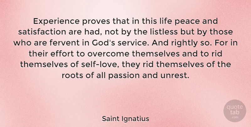 Saint Ignatius Quote About Effort, Experience, Fervent, God, Life: Experience Proves That In This...