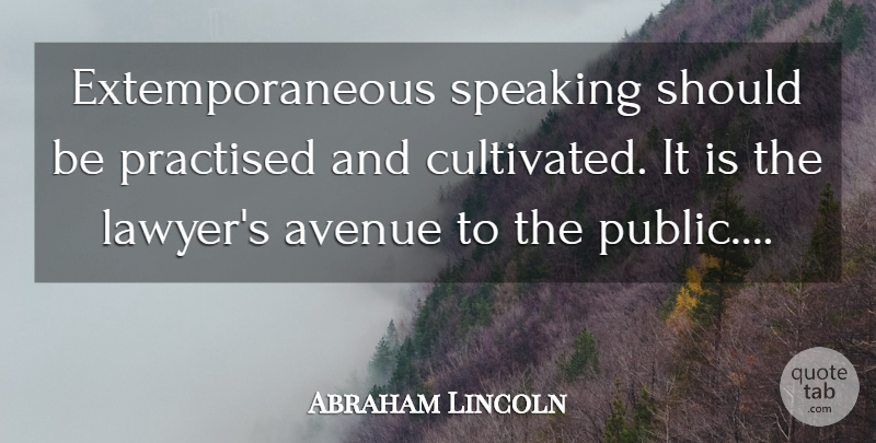 Abraham Lincoln Quote About Lawyer, Should, Presentation Skills: Extemporaneous Speaking Should Be Practised...