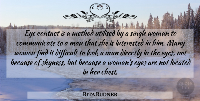 Rita Rudner Quote About Eye, Men, Looks: Eye Contact Is A Method...