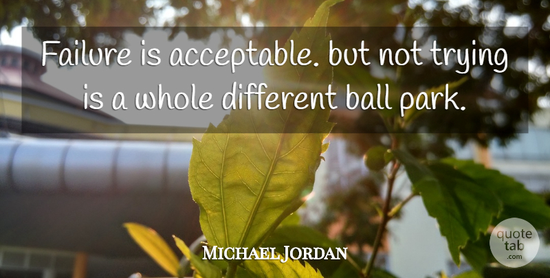 Michael Jordan Quote About Inspirational, Nba, Trying: Failure Is Acceptable But Not...