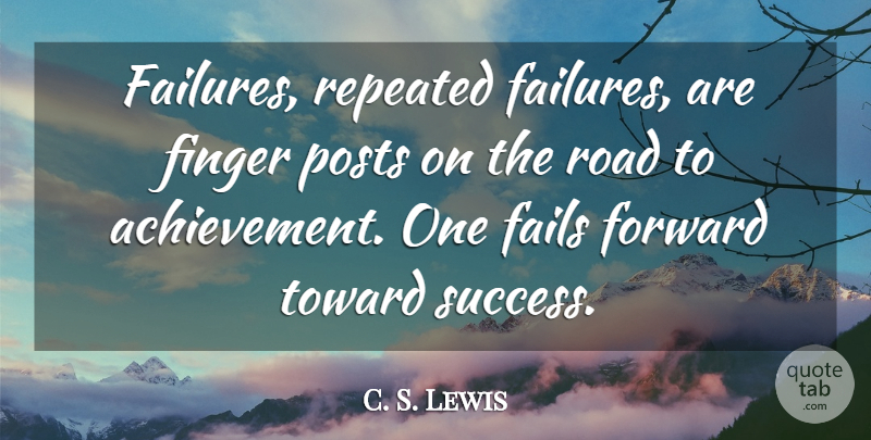 C. S. Lewis Quote About Fails, Failure, Finger, Forward, Repeated: Failures Repeated Failures Are Finger...