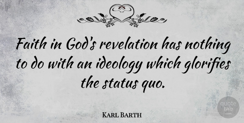 Karl Barth Quote About God, Challenging The Status Quo, Revelations: Faith In Gods Revelation Has...