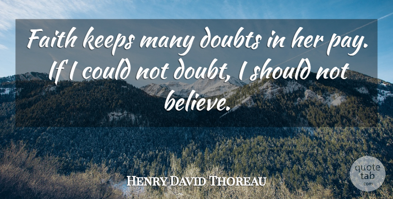 Henry David Thoreau Quote About Believe, Doubt, Literature: Faith Keeps Many Doubts In...