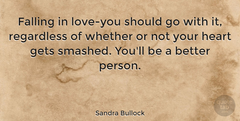 Sandra Bullock Quote About Falling In Love, Love You, Heart: Falling In Love You Should...