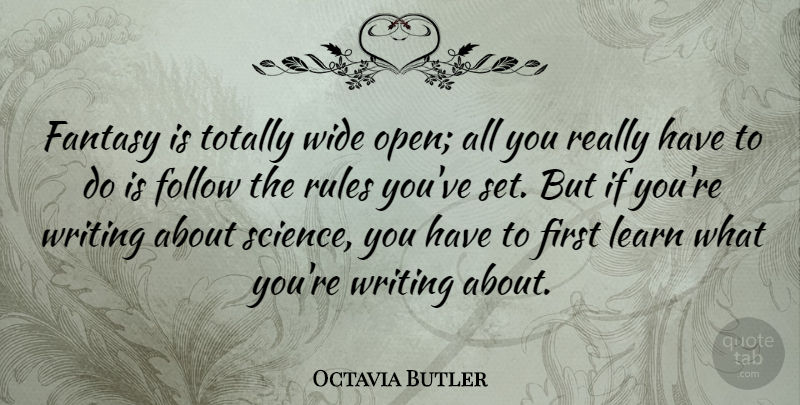 Octavia Butler Quote About Writing, Firsts, Fantasy: Fantasy Is Totally Wide Open...