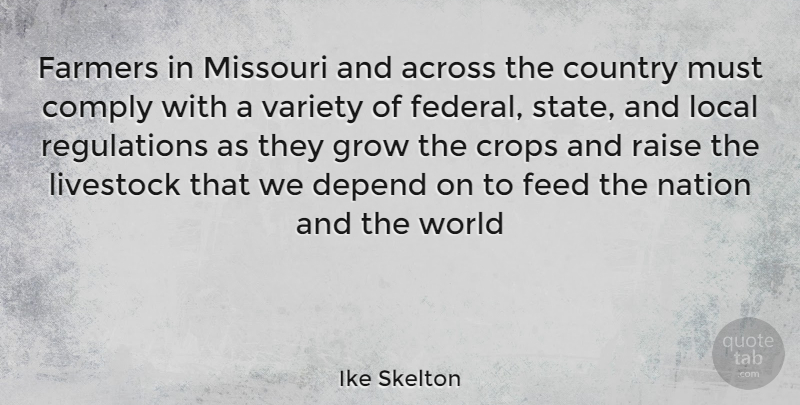 Ike Skelton Quote About Country, World, Regulation: Farmers In Missouri And Across...