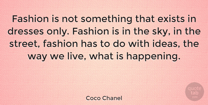 Coco Chanel Quote About Fashion, Life Changing, Sky: Fashion Is Not Something That...